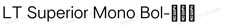 LT Superior Mono Bol字体转换